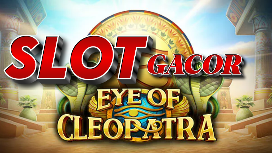 Eye of Cleopatra Slot: Slot Bertema Mesir dengan Pola Liar yang Menguntungkan