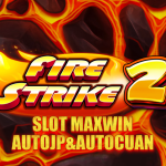 Fire Strike 2 Slot: Sensasi Panas dalam Dunia Slot Modern