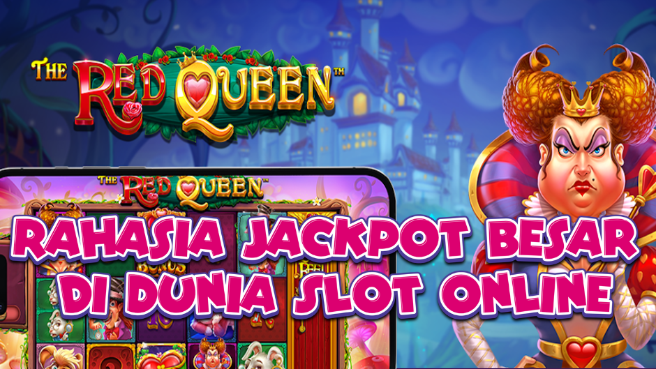 The Red Queen: Slot Online dengan Nuansa Fantasi, Misteri, dan Potensi Kemenangan Besar